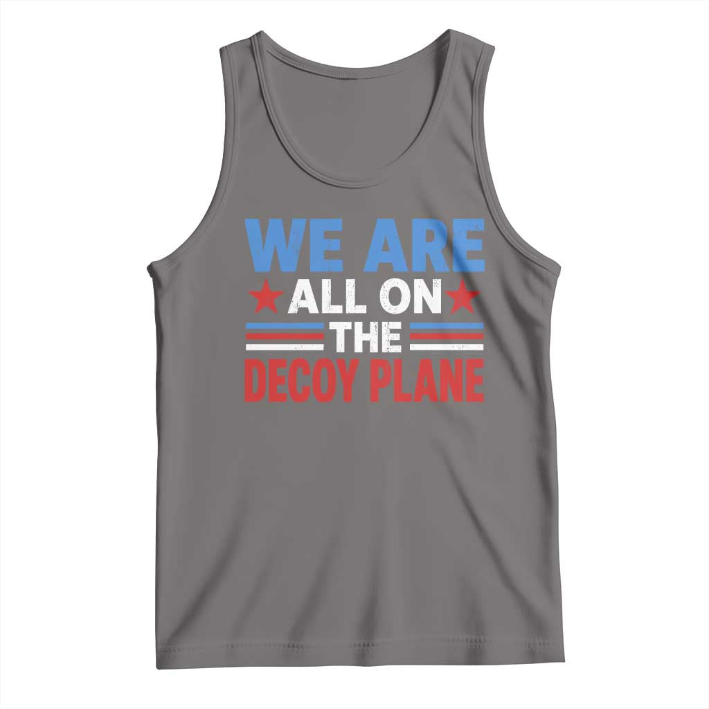 We Are All On The Decoy Plane Tank Top Plane Conspiracy Theory