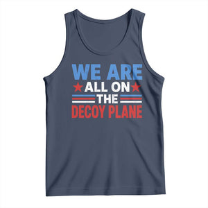 We Are All On The Decoy Plane Tank Top Plane Conspiracy Theory
