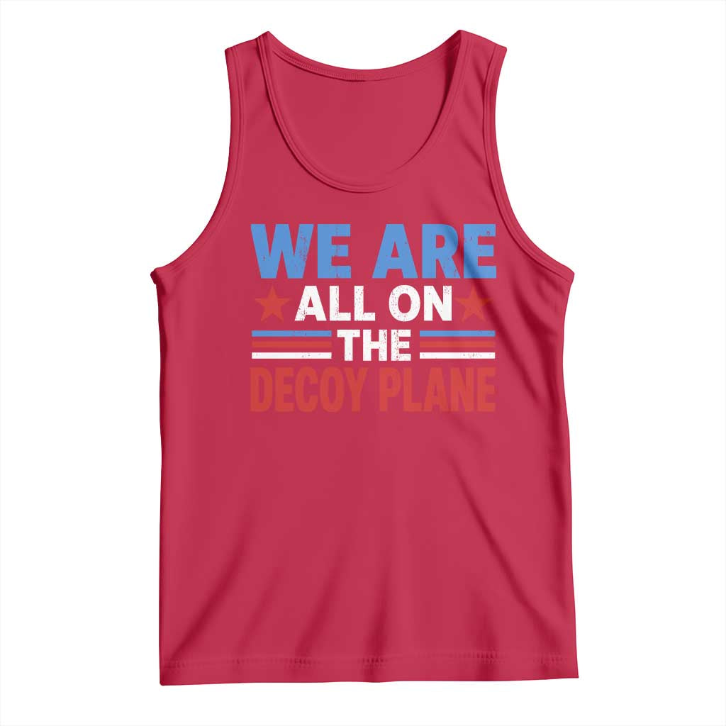 We Are All On The Decoy Plane Tank Top Plane Conspiracy Theory