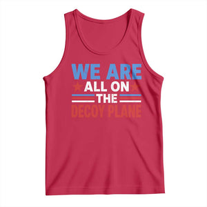 We Are All On The Decoy Plane Tank Top Plane Conspiracy Theory