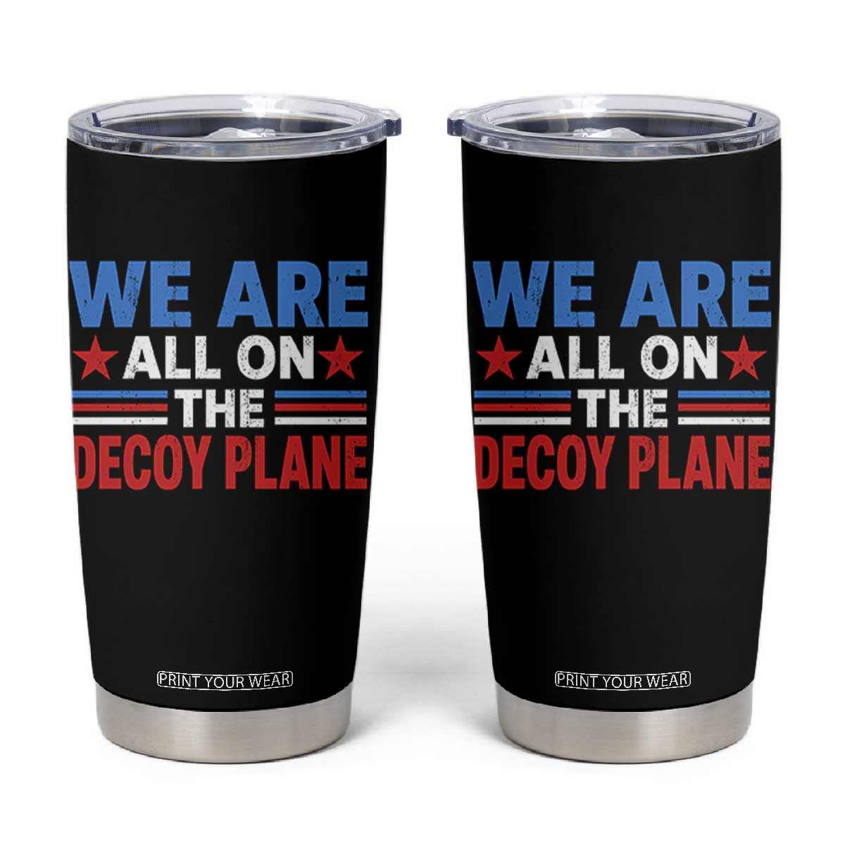We Are All On The Decoy Plane Tumbler Cup Plane Conspiracy Theory