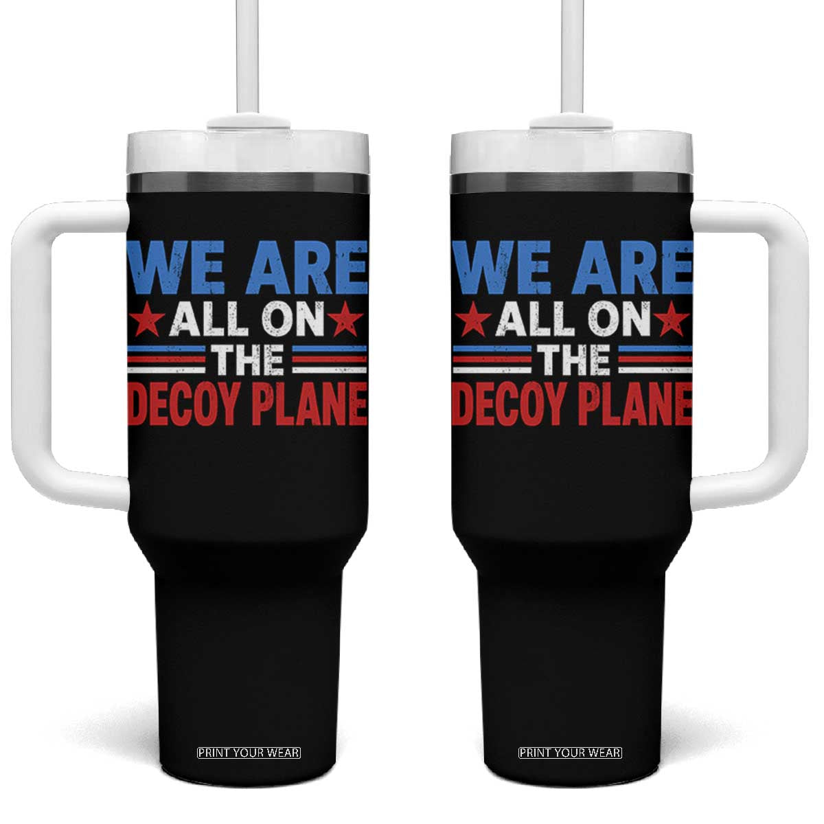We Are All On The Decoy Plane Tumbler With Handle Plane Conspiracy Theory