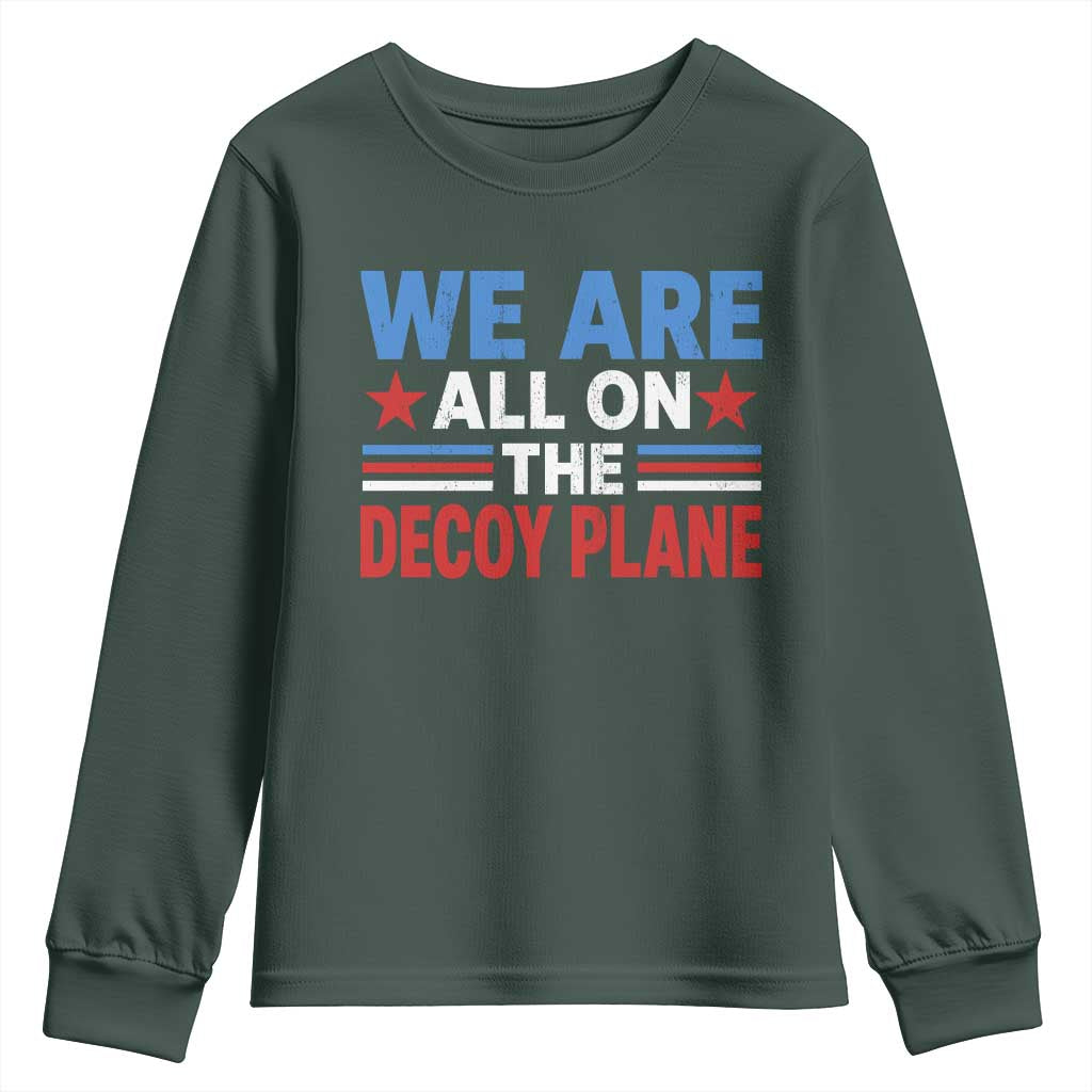We Are All On The Decoy Plane Youth Sweatshirt Plane Conspiracy Theory
