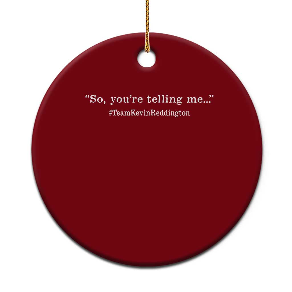 Team Kevin Courtroom Lawyer Ceramic Ornament So You Are Telling Me Trial Attorney Humor
