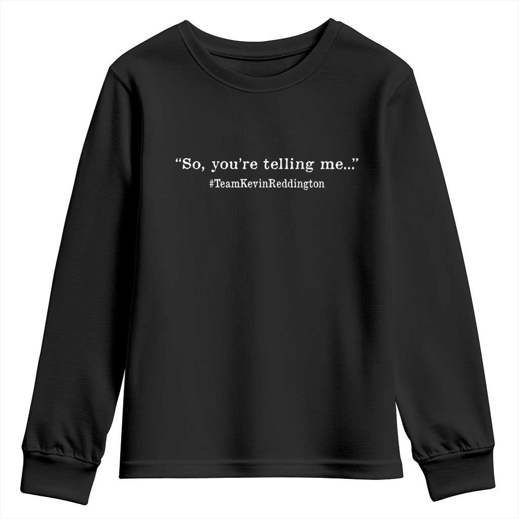 Team Kevin Courtroom Lawyer Youth Sweatshirt So You Are Telling Me Trial Attorney Humor