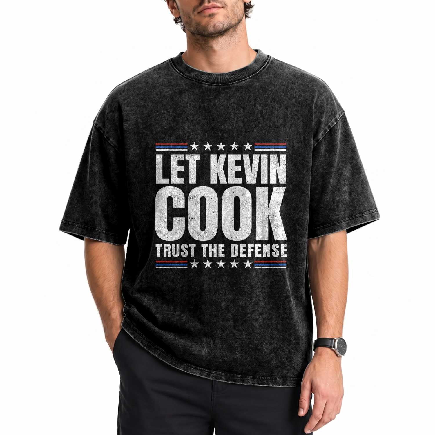 Let Kevin Cook Trust The Defense Funny Courtroom Lawyer Washed Cotton T-Shirt