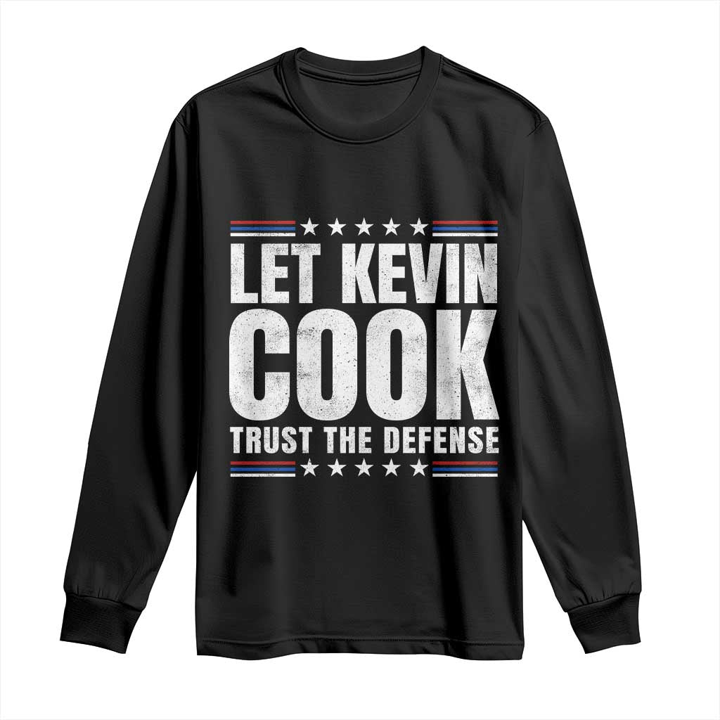 Let Kevin Cook Trust The Defense Funny Courtroom Lawyer Long Sleeve Shirt