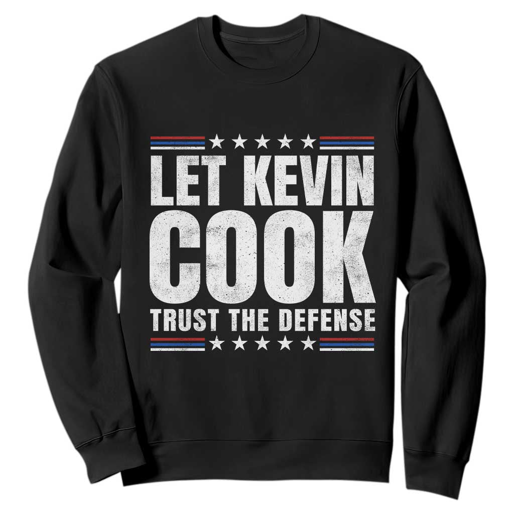 Let Kevin Cook Trust The Defense Funny Courtroom Lawyer Sweatshirt