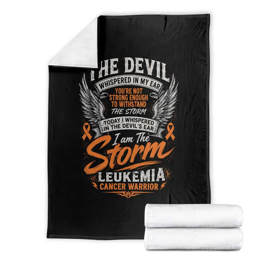 Leukemia Cancer Warrior Throw Blanket I Whispered I Am The Storm Orange Ribbon