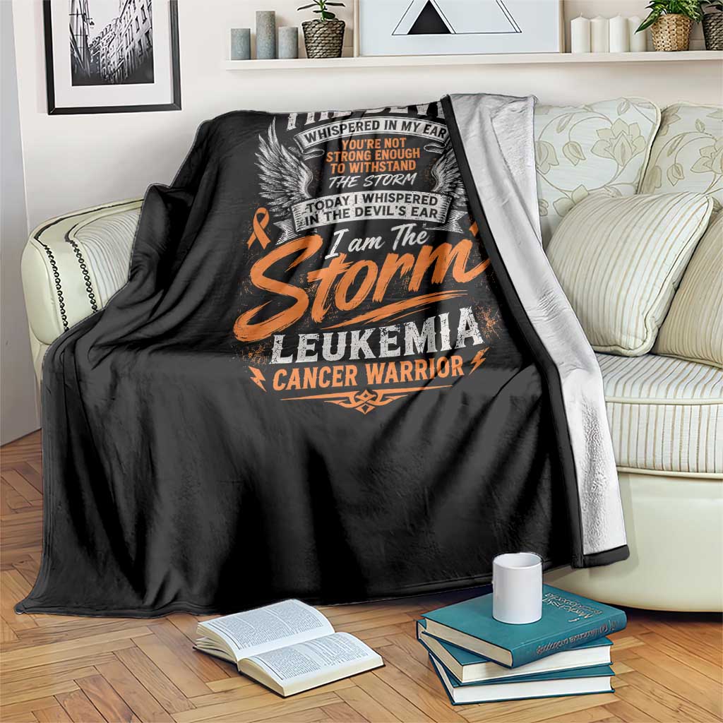 Leukemia Cancer Warrior Throw Blanket I Whispered I Am The Storm Orange Ribbon