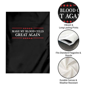 Make My Blood Cells Great Again Garden Flag Funny Leukemia Cancer Awareness