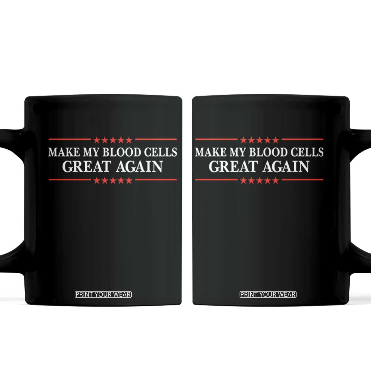Make My Blood Cells Great Again Coffee Mug Funny Leukemia Cancer Awareness