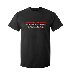 Make My Blood Cells Great Again T Shirt For Kid Funny Leukemia Cancer Awareness