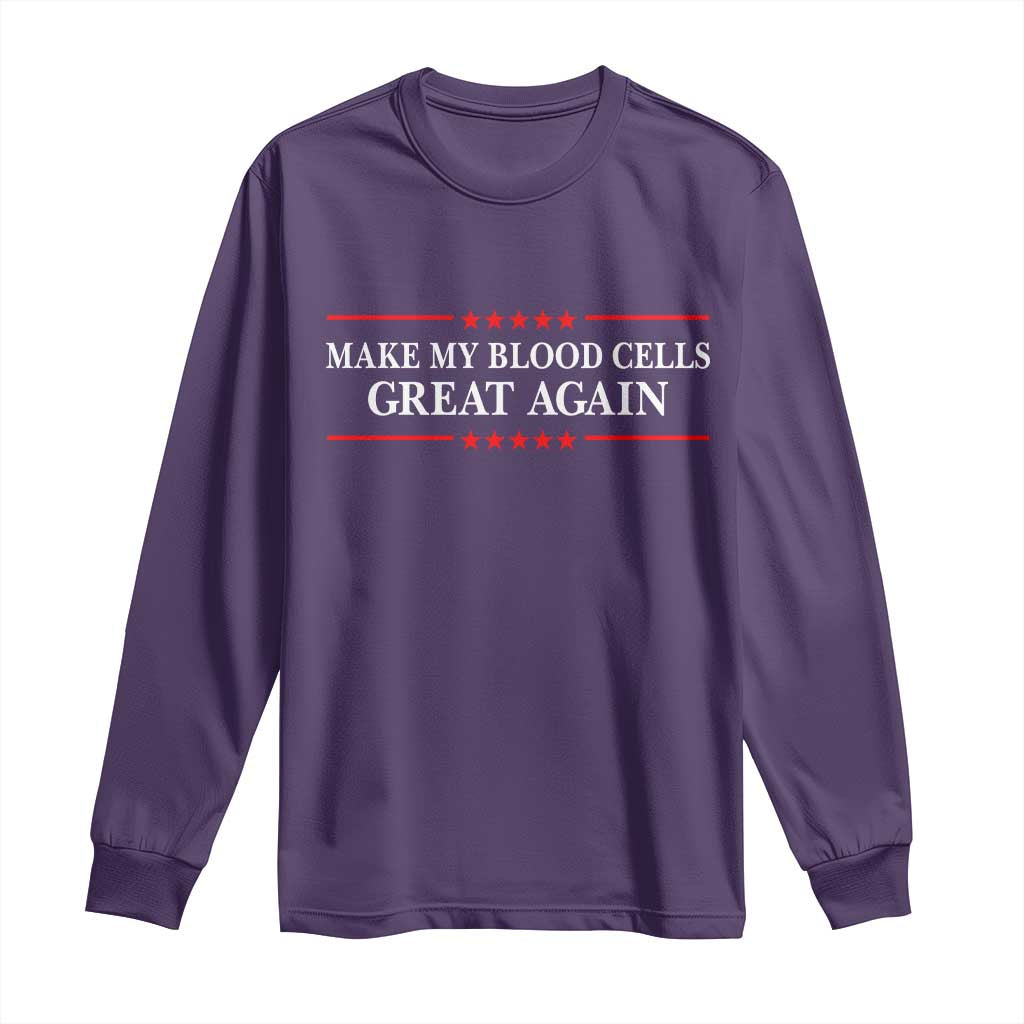 Make My Blood Cells Great Again Long Sleeve Shirt Funny Leukemia Cancer Awareness
