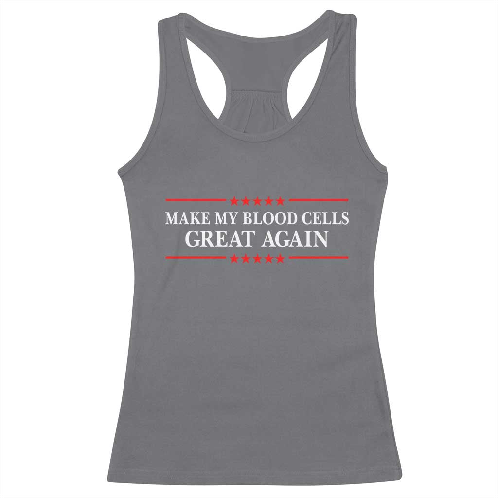 Make My Blood Cells Great Again Racerback Tank Top Funny Leukemia Cancer Awareness