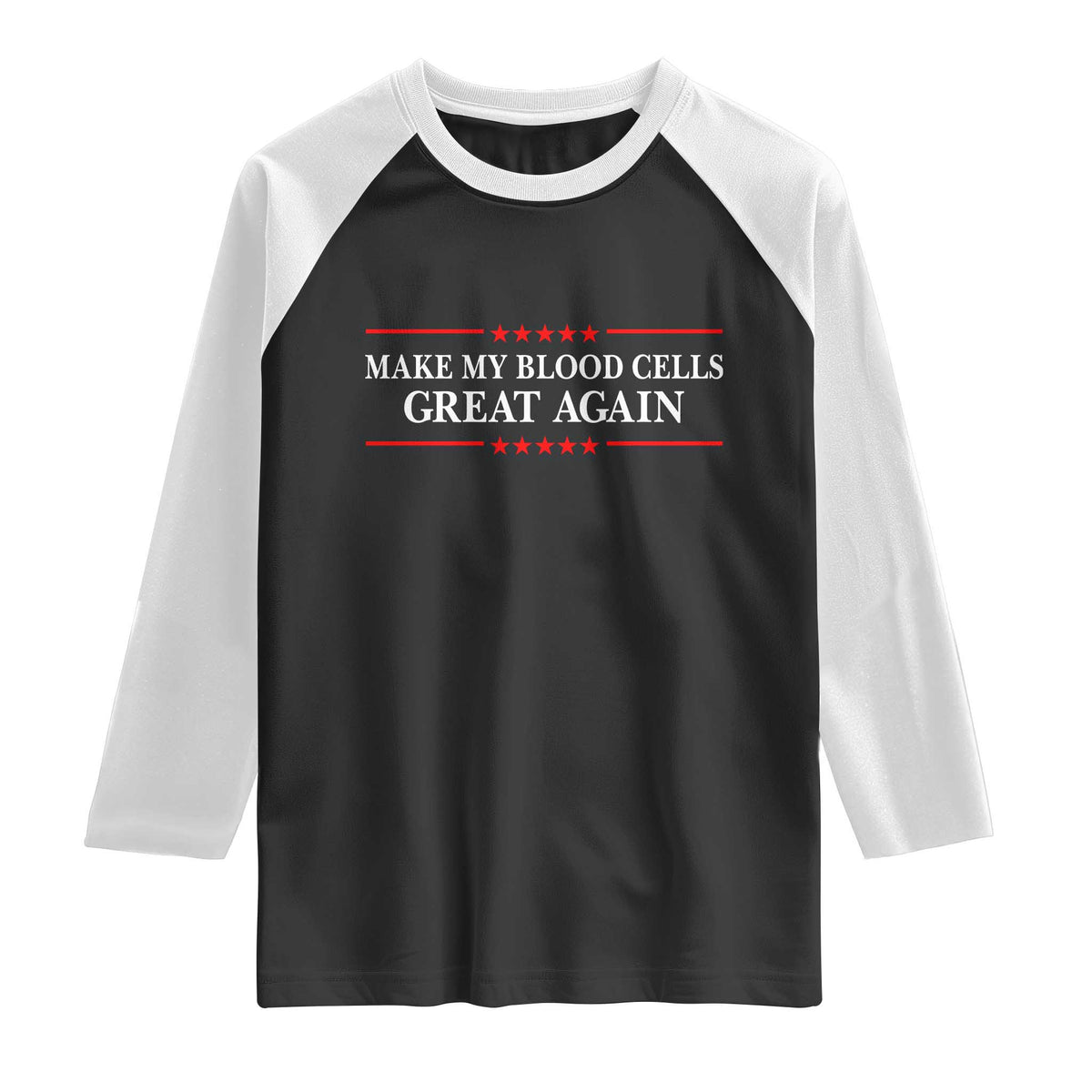 Make My Blood Cells Great Again Raglan Shirt Funny Leukemia Cancer Awareness