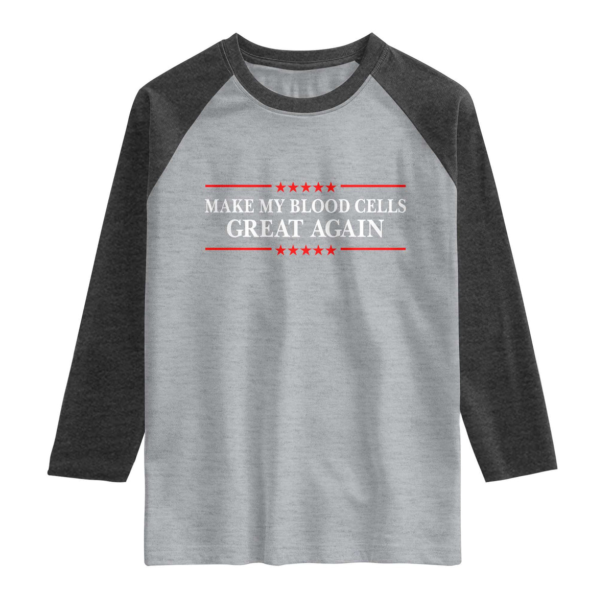 Make My Blood Cells Great Again Raglan Shirt Funny Leukemia Cancer Awareness