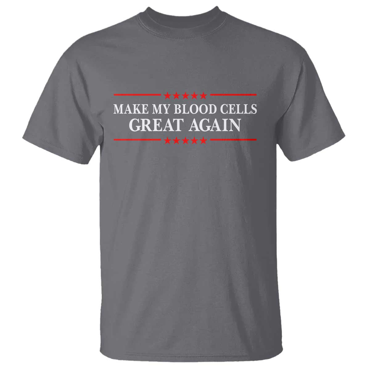 Make My Blood Cells Great Again T Shirt Funny Leukemia Cancer Awareness