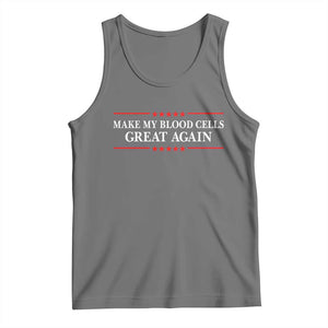 Make My Blood Cells Great Again Tank Top Funny Leukemia Cancer Awareness