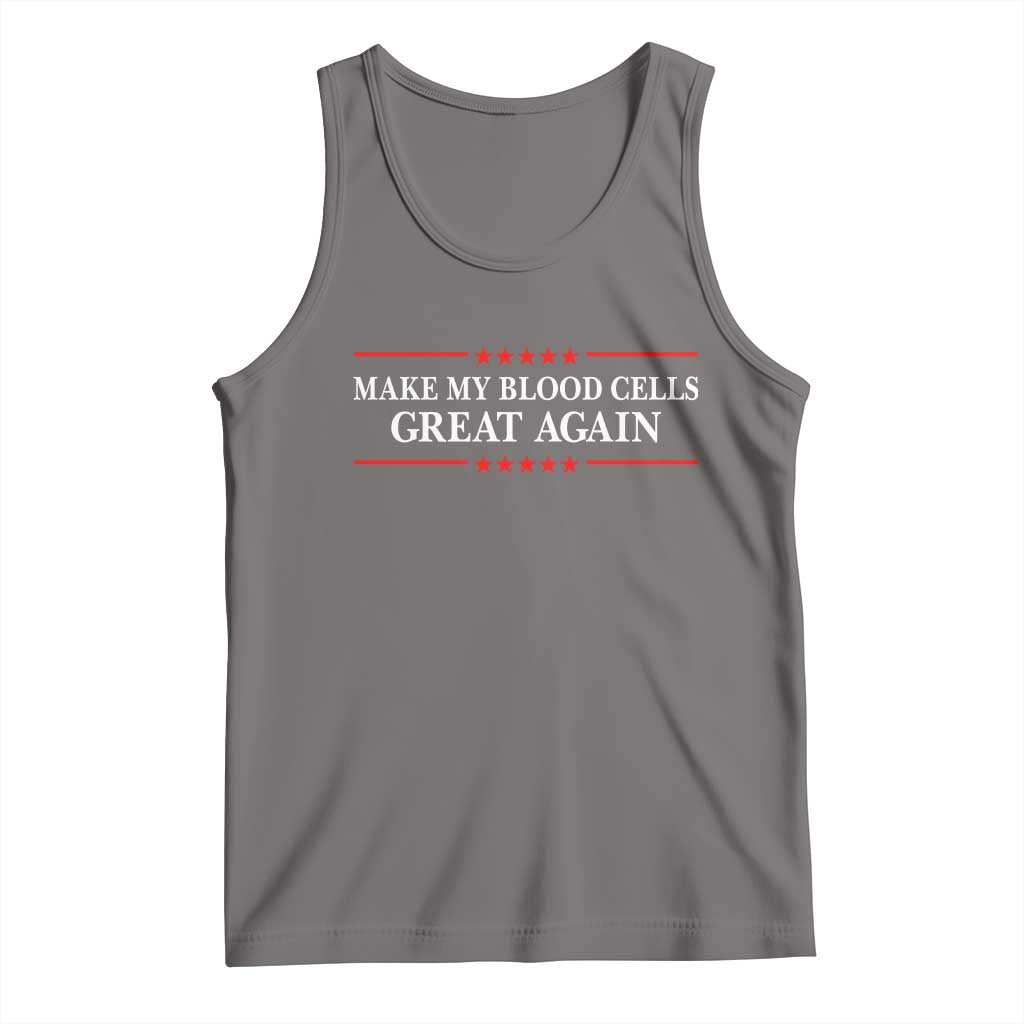 Make My Blood Cells Great Again Tank Top Funny Leukemia Cancer Awareness