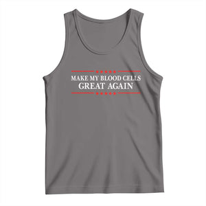 Make My Blood Cells Great Again Tank Top Funny Leukemia Cancer Awareness