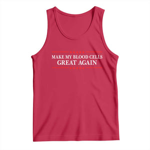 Make My Blood Cells Great Again Tank Top Funny Leukemia Cancer Awareness