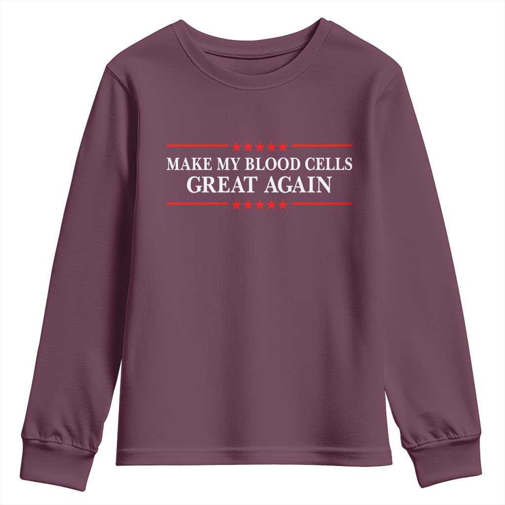 Make My Blood Cells Great Again Youth Sweatshirt Funny Leukemia Cancer Awareness