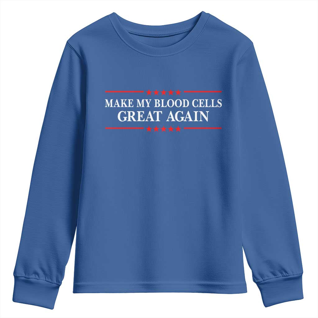 Make My Blood Cells Great Again Youth Sweatshirt Funny Leukemia Cancer Awareness