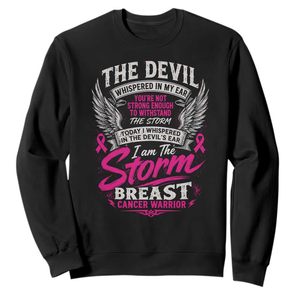 Breast Cancer Warrior Sweatshirt I Whispered I Am The Storm Pink Ribbon