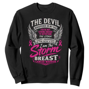 Breast Cancer Warrior Sweatshirt I Whispered I Am The Storm Pink Ribbon
