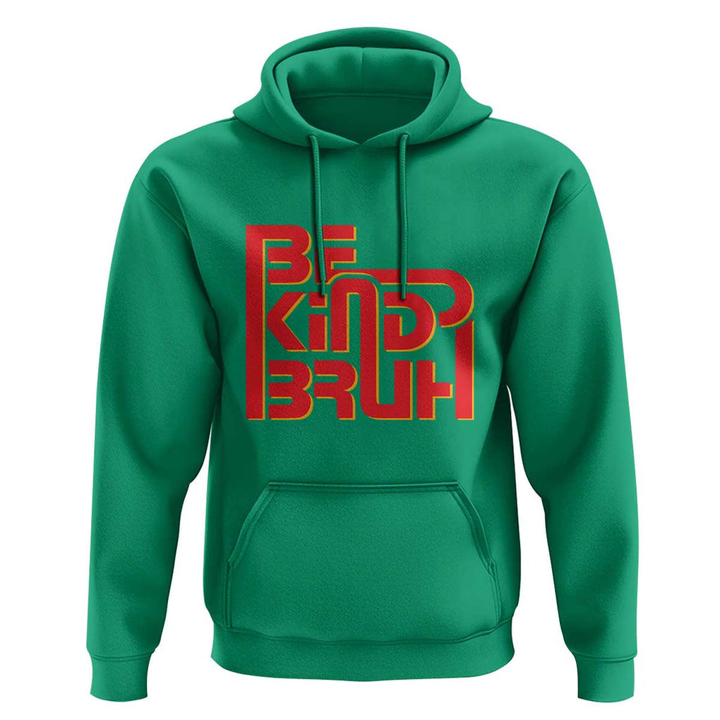 Unity Day Orange Hoodie Bruh Be Kind Anti Bullying Awareness Kindness TS11 Irish Green Print Your Wear