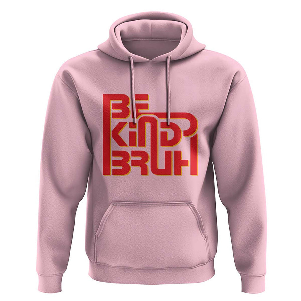 Unity Day Orange Hoodie Bruh Be Kind Anti Bullying Awareness Kindness TS11 Light Pink Print Your Wear