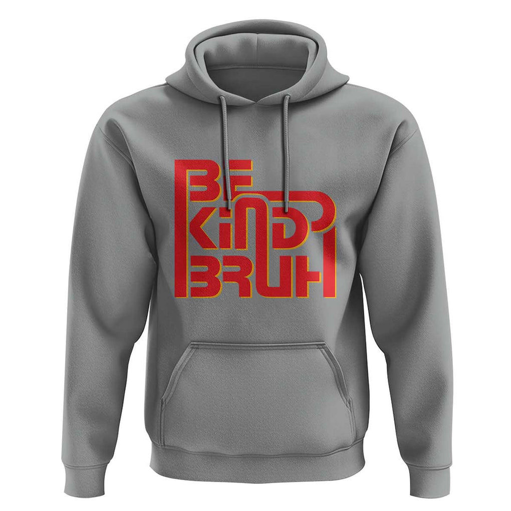 Unity Day Orange Hoodie Bruh Be Kind Anti Bullying Awareness Kindness TS11 Sport Gray Print Your Wear