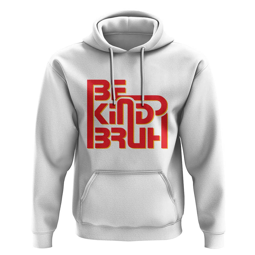 Unity Day Orange Hoodie Bruh Be Kind Anti Bullying Awareness Kindness TS11 White Print Your Wear