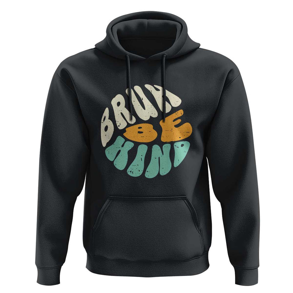 Unity Day Hoodie Bruh Be Kind Anti Bullying Kindness Orange Shirt TS11 Black Print Your Wear