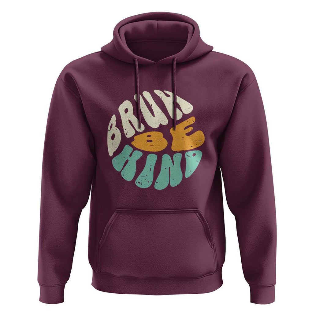 Unity Day Hoodie Bruh Be Kind Anti Bullying Kindness Orange Shirt TS11 Maroon Print Your Wear