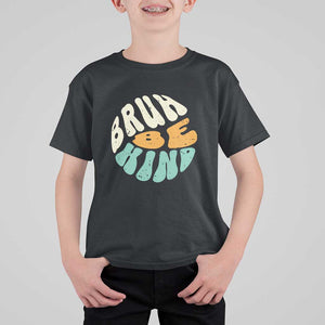 Unity Day T Shirt For Kid Bruh Be Kind Anti Bullying Kindness Orange Shirt TS11 Black Print Your Wear