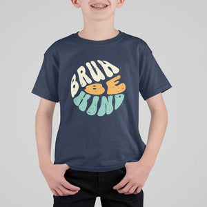 Unity Day T Shirt For Kid Bruh Be Kind Anti Bullying Kindness Orange Shirt TS11 Navy Print Your Wear