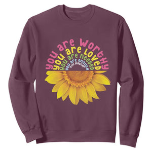 Unity Day Sweatshirt You Are Worthy You Are Loved You Are Needeed You Matter Sunflower TS11 Maroon Print Your Wear