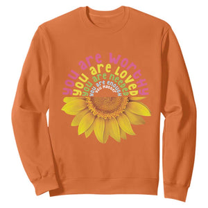 Unity Day Sweatshirt You Are Worthy You Are Loved You Are Needeed You Matter Sunflower TS11 Orange Print Your Wear