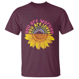 Unity Day T Shirt You Are Worthy You Are Loved You Are Needeed You Matter Sunflower TS11 Maroon Print Your Wear