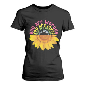 Unity Day T Shirt For Women You Are Worthy You Are Loved You Are Needeed You Matter Sunflower TS11 Black Print Your Wear