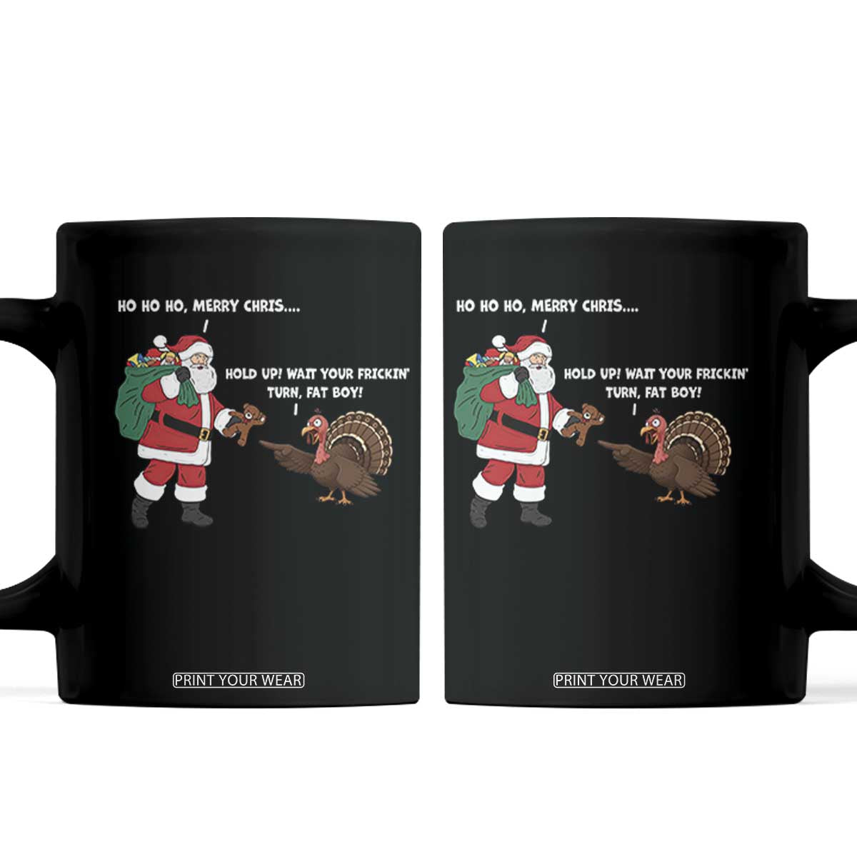Funny Thanksgiving Christmas Coffee Mug Wait Your Turn Fat Boy Santa Turkey Thanksmas TS11 Black Print Your Wear