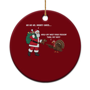 Funny Thanksgiving Christmas Ceramic Ornament Wait Your Turn Fat Boy Santa Turkey Thanksmas TS11 1pc Red Print Your Wear