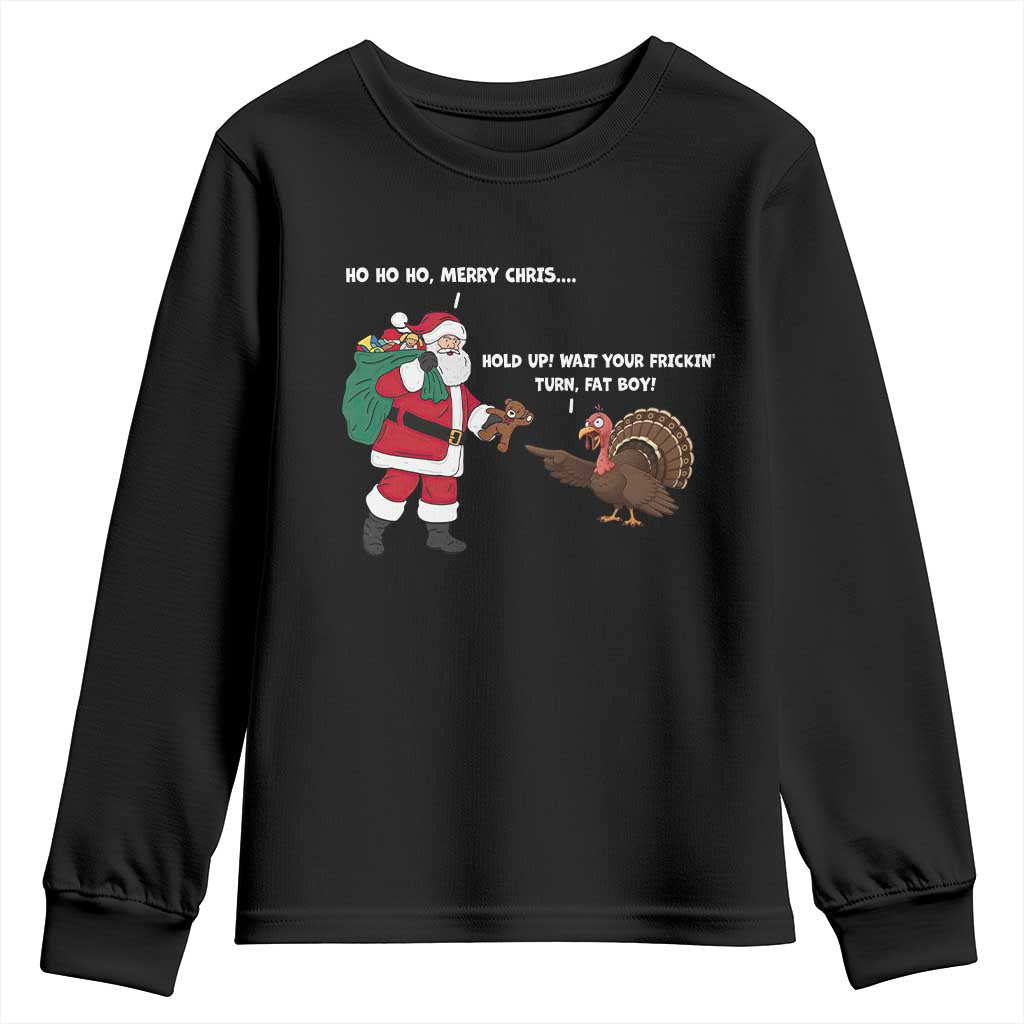 Funny Thanksgiving Christmas Youth Sweatshirt Wait Your Turn Fat Boy Santa Turkey Thanksmas TS11 Black Print Your Wear