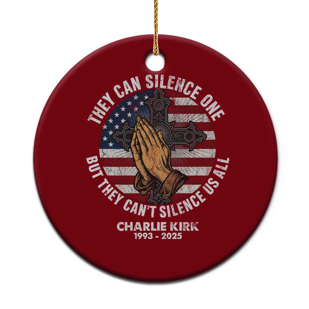 Charlie Kirk Memorial Ceramic Ornament They Can Silence One But They Cant Silence Us All TS11 1pc Red Print Your Wear