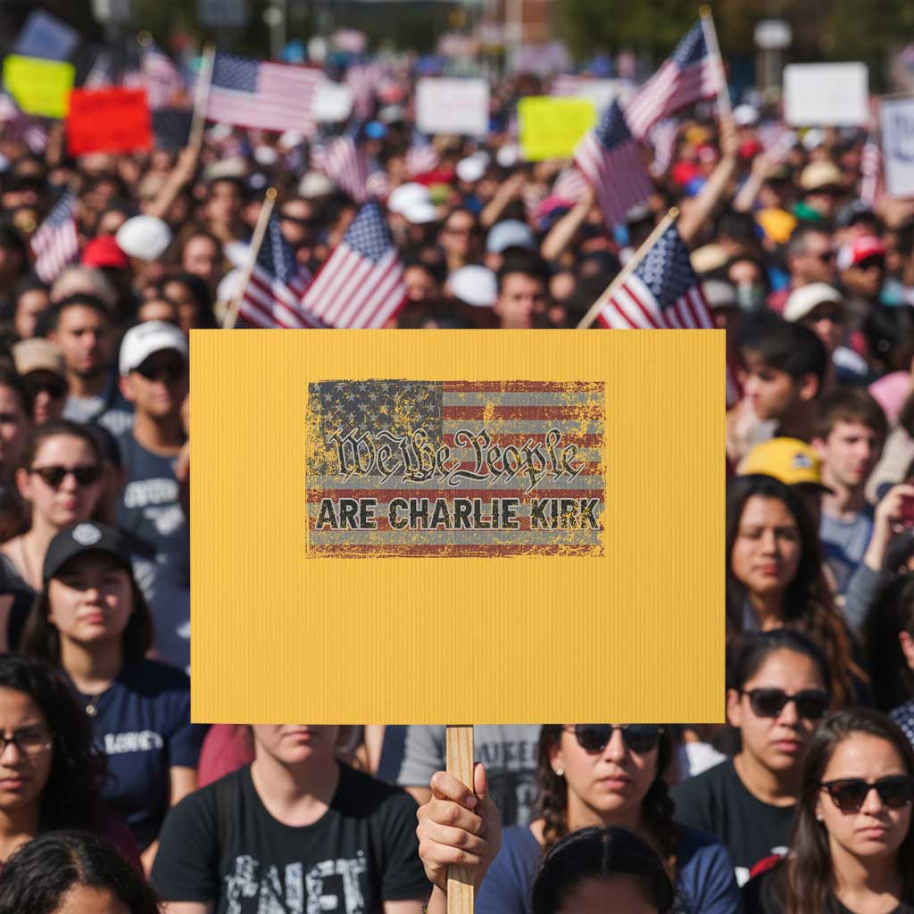 We Are Charlie Kirk Protest Sign We The People Vintage American Flag TS11 Horizontal 18