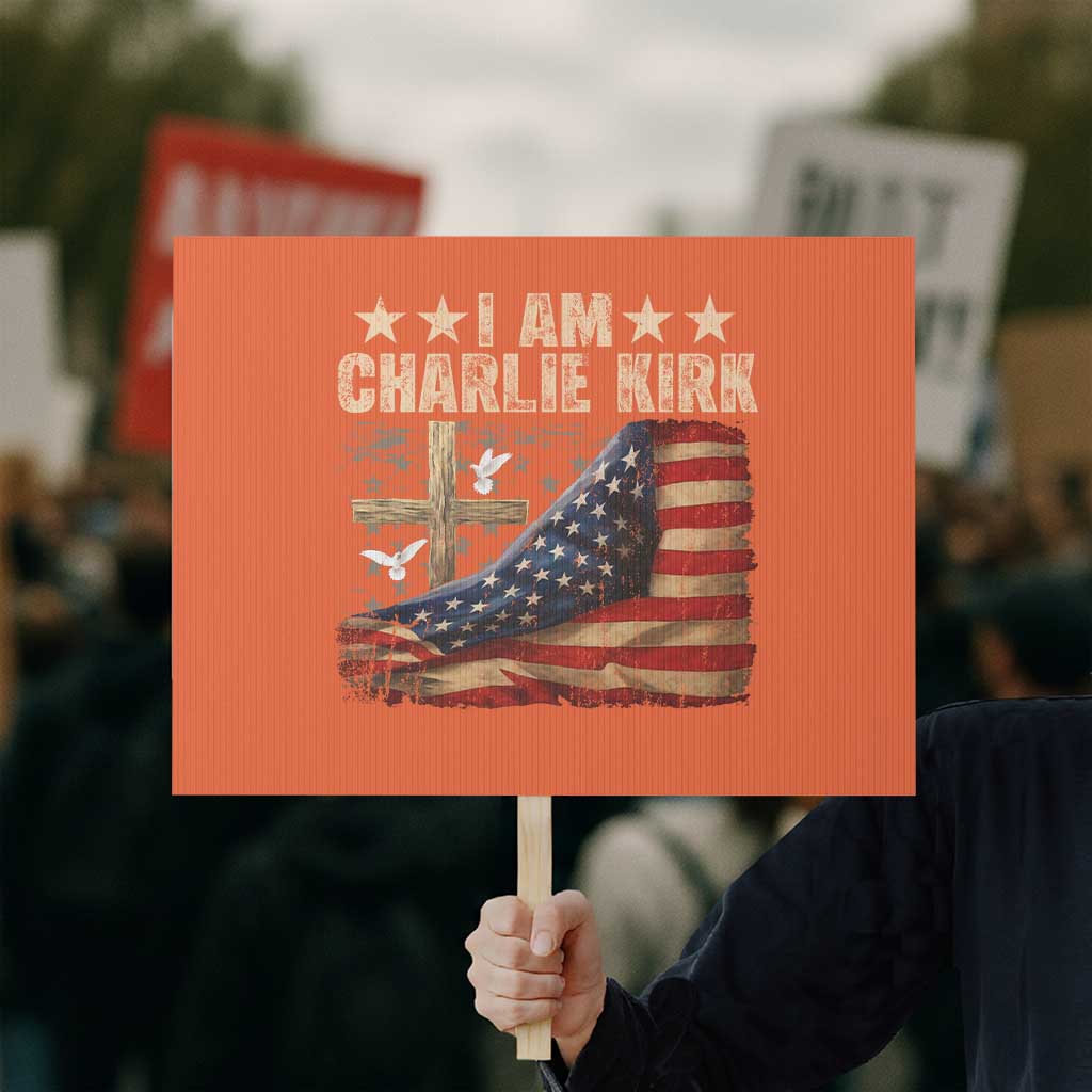 I Am Charlie Kirk Protest Sign Freedom Vintage American Flag TS11 Horizontal 18