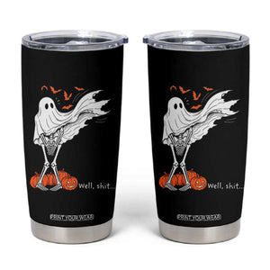 Well Shit Skeleton Ghost Sheet Funny Halloween Exposed Wind Dress Tumbler Cup