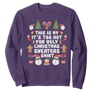 Funny Christmas Sweatshirt This Is My It's Too Hot For Ugly Christmas Sweater Shirt Xmas TS11 Purple Print Your Wear